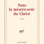 Sans la miséricorde du Christ - Hector Bianciotti