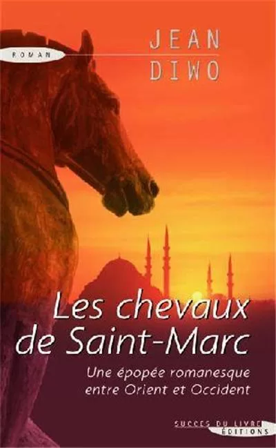 Les chevaux de Saint-Marc - Jean Diwo