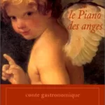 Alice ou le piano des anges, conte gastronomique - Odile Godard