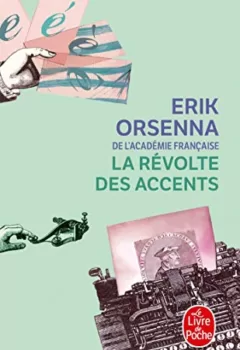 La révolte des accents - Erik Orsenna