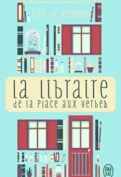 La libraire de la place aux Herbes - Éric de Kermel