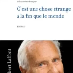 C'est une chose étrange à la fin que le monde - Jean d'Ormesson