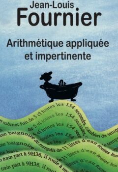 Arithmétique appliquée et impertinente - Jean-Louis Fournier