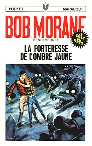 Bob Morane : La Forteresse de l'ombre jaune - Henri Vernes