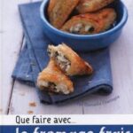 Que faire... avec le fromage frais - Manuella Chantepie