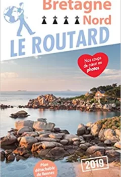 Guide du Routard Bretagne Nord 2019 - Le Routard