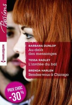 Au-delà des mensonges - L'invitée du bal - Rendez-vous à Chicago - Barbara Dunlop