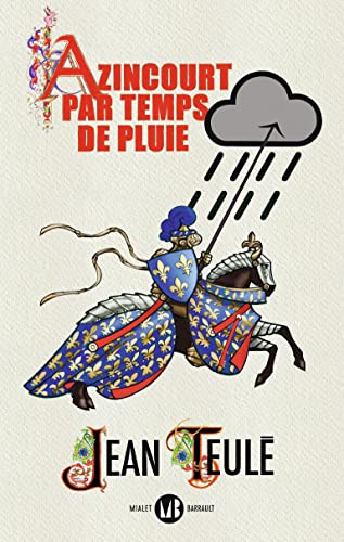 Azincourt par temps de pluie - Jean Teulé