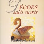 Décors salés et sucrés - Philippe Jacquemin