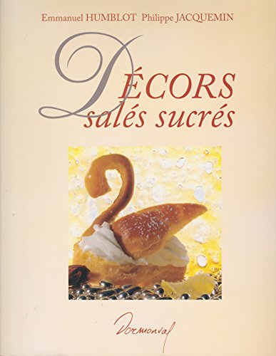 Décors salés et sucrés - Philippe Jacquemin