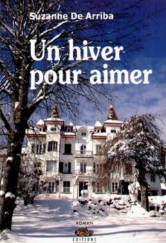 Un hiver pour aimer - Suzanne de Arriba