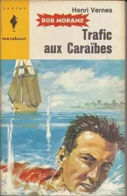 Une aventure de Bob Morane trafic aux caraïbes Henri VERNES