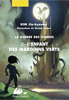 La guerre des ombres, Tome 2 - L'enfant des Marroïns verts - Jin-kyeong Kim