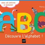 A.B.C. Découvre l'alphabet ! - Thierry Laval