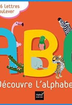 A.B.C. Découvre l'alphabet ! - Thierry Laval