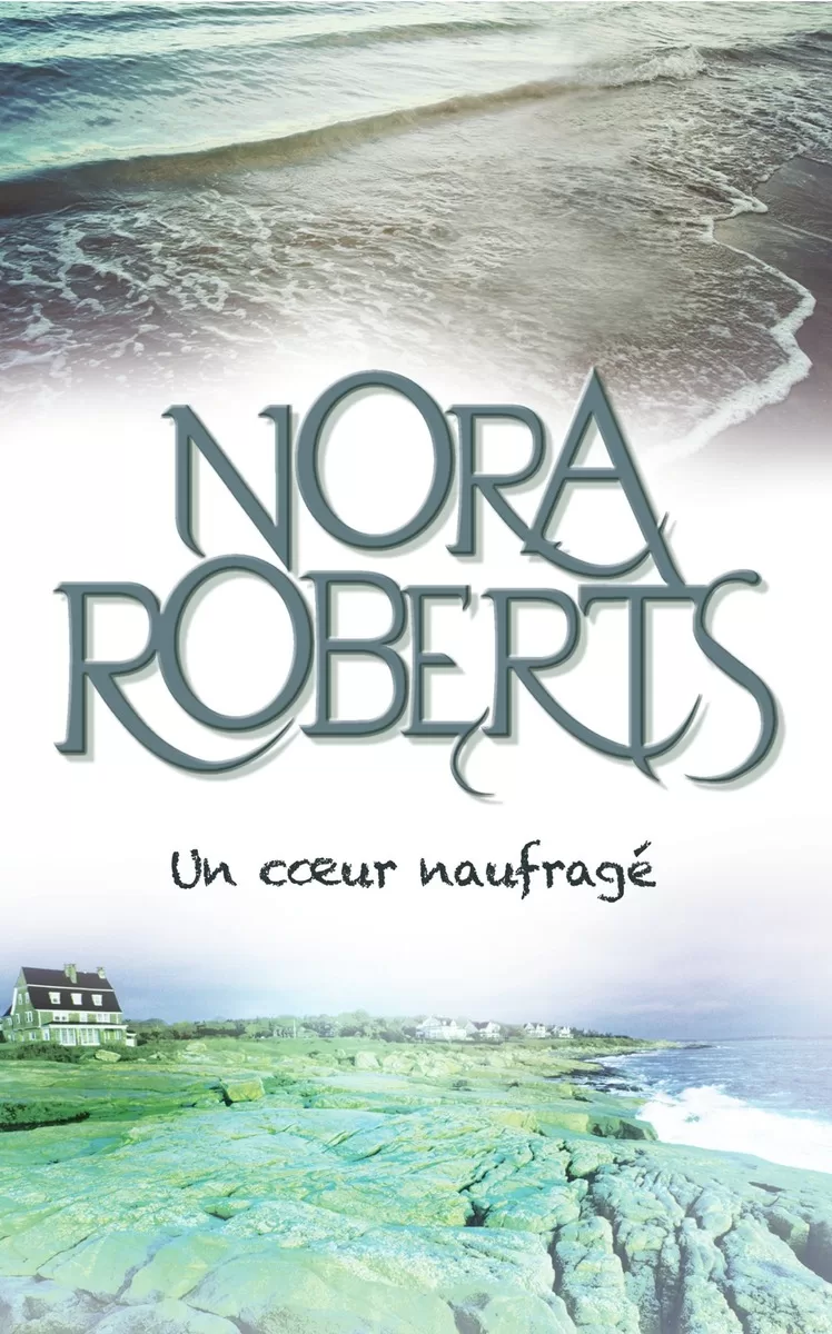 Un cœur naufragé - Nora Roberts