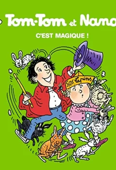 Tom Tom et Nana Tome 21 : C'est magique !