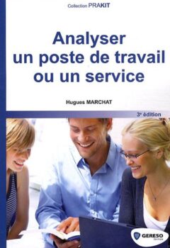 Analyser un poste de travail ou un service - Hugues Marchat