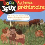 Docu Jeux : Au temps de la préhistoire