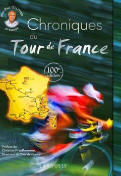 Chroniques du tour de france 100eme - Jean-Paul Ollivier