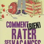 Comment (bien) rater ses vacances - Anne Percin