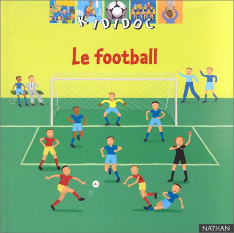 Kididoc : Le football - Jean-Michel Billioud