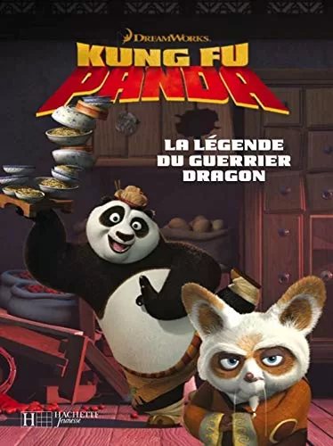 Kung-fu Panda - La légende du guerrier dragon - Catherine Hapka