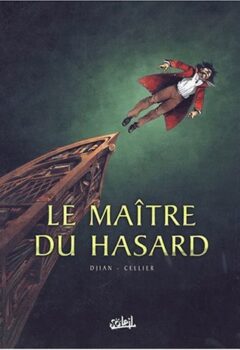 Le Maitre du hasard Tome 1 : Paris - Philippe Djian, Cellier