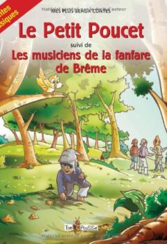 Le Petit Poucet - Suivi de Les musiciens de la fanfare de Brême - Perrault, Grimm