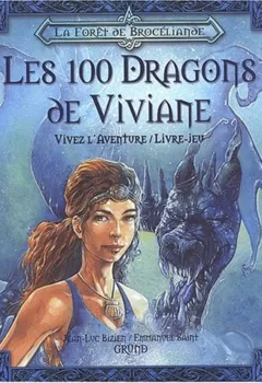 Vivez l'aventure : Livre jeu : Les 100 dragons de viviane - Jean-Luc Bizien