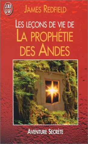 Les Leçons de vie de la prophétie des Andes - James Redfield