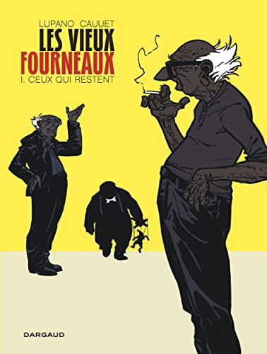 Les Vieux Fourneaux - Tome 1 : Ceux qui restent - Lupano Wilfrid