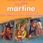 Imagine... Martine au temps des chevaliers - Delahaye