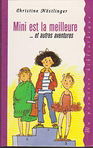 Mini est la meilleure et autres aventures - Christine Nostlinger