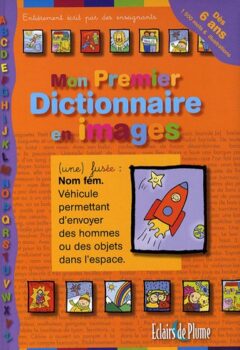 Mon premier dictionnaire en images - Marie Dumont