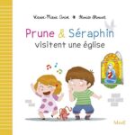 Prune et Séraphin visitent une église - Karine-Marie Amiot