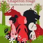 Quatre histoires du Petit Chaperon Rouge - Fabienne Morel, Gilles Bizouerne