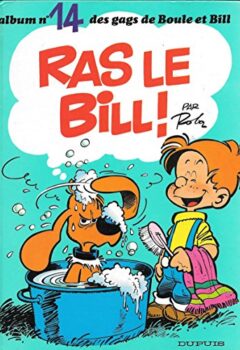 Boule et Bill Tome 14 : Ras le Bill ! - Jean Roba