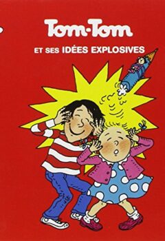 Tom-Tom et Nana Tome 2 : Tom Tom et ses idées explosives