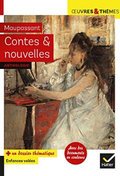 Contes et nouvelles - 7 nouvelles réalistes, suivies d'un dossier « Enfances volées » - Guy de Maupassant