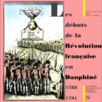 Les Débuts de la Révolution française en Dauphiné : 1788-1791 - Chomel, Sol, Bonnin