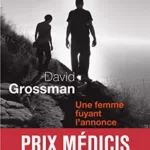 Une femme fuyant l'annonce - Prix Médicis étranger 2011 - David Grossman