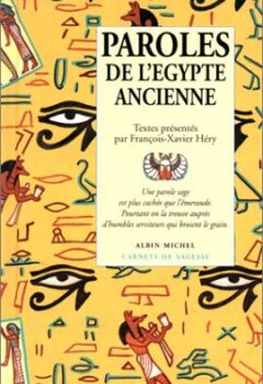 Paroles de l'Egypte ancienne - Xavier-Francois Hery