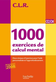 CLR 1000 exercices de calcul mental CE2-CM1-CM2