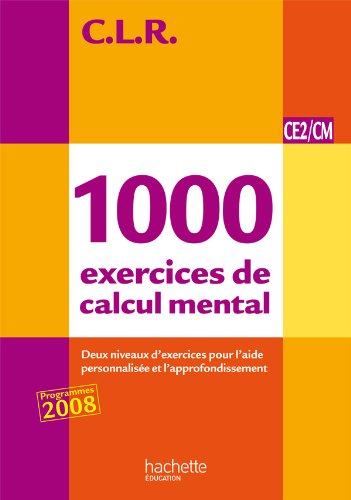 CLR 1000 exercices de calcul mental CE2-CM1-CM2