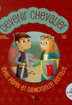 Devenir chevalier...avec Pepin et Damoiselle Bertille