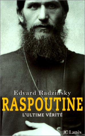 Raspoutine : L'ultime vérité - Edvard Stanislavovitch Radzinsky