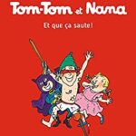 Tom-Tom et Nana, tome 12 - Et que ça saute ! - Bernadette Després