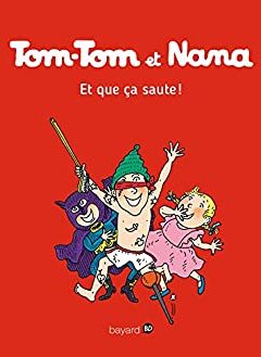 Tom-Tom et Nana, tome 12 - Et que ça saute ! - Bernadette Després