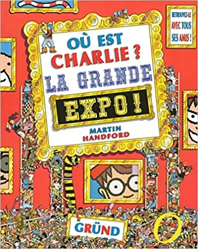 Où est charlie ? la grande expo - Cherche-et-trouve - À partir de 7 ans - Martin Handford